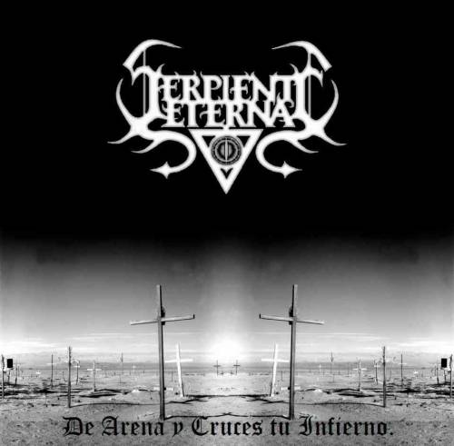 Serpiente Eterna : De Arena y Cruces Tu Infierno